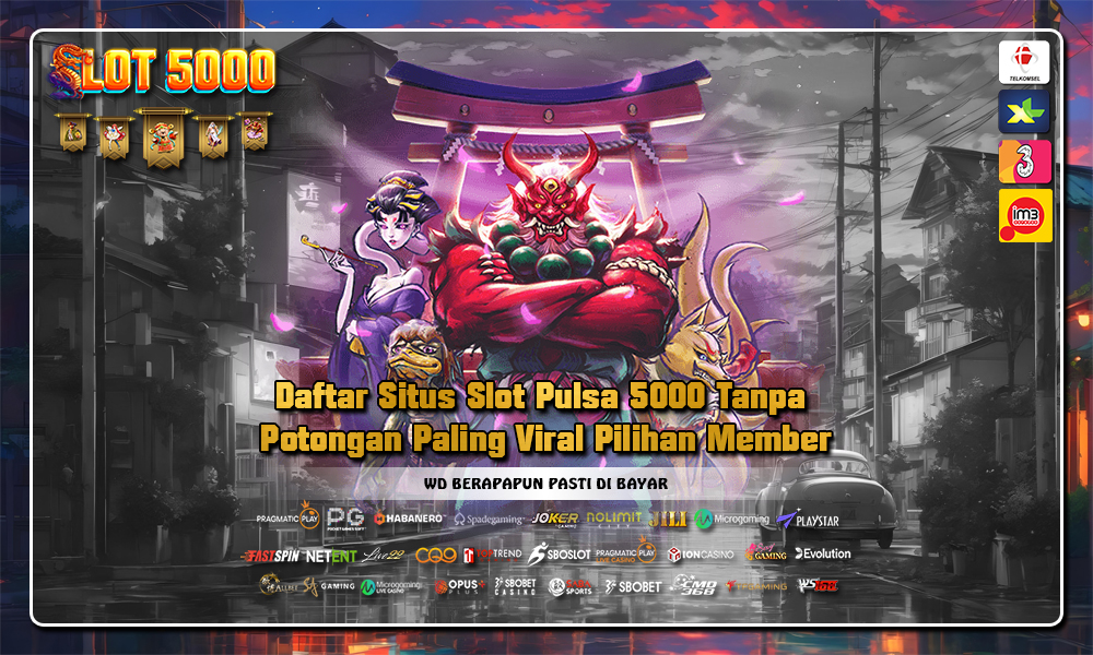 Mulai Coba Main Slot dengan Dana dan Minimal Deposit Cuman 5000